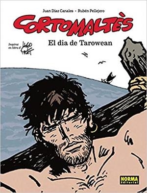 CORTOMALTÉS.EL DÍA DE TAROWEAN(EDICIÓ EN CATALÀ) | 9788467938210 | DÍAZ CANALES,JUAN/PELLEJERO,RUBÉN | Llibreria Geli - Llibreria Online de Girona - Comprar llibres en català i castellà