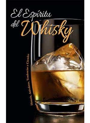 EL ESPÍRITU DEL WHISKY.HISTORIA,ANÉCDOTAS,TENDENCIAS Y CÓCTELES | 9788417452322 | Libreria Geli - Librería Online de Girona - Comprar libros en catalán y castellano