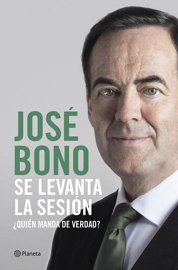 SE LEVANTA LA SESIÓN.¿QUIÉN MANDA DE VERDAD? | 9788408217305 | BONO MARTÍNEZ, JOSÉ | Llibreria Geli - Llibreria Online de Girona - Comprar llibres en català i castellà