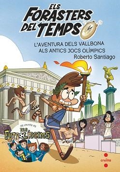 ELS FORASTERS DEL TEMPS-8.L'AVENTURA DELS VALLBONA ALS ANTICS JOCS OLIMPICS  | 9788466146753 | SANTIAGO,ROBERTO | Libreria Geli - Librería Online de Girona - Comprar libros en catalán y castellano