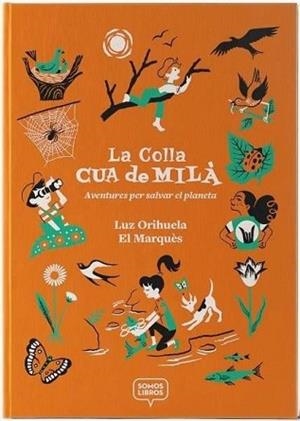 LA COLLA CUA DE MILÀ.AVENTURES PER A SALVAR EL PLANETA | 9788412075441 | ORIHUELA CALATAYUD,LUZ | Libreria Geli - Librería Online de Girona - Comprar libros en catalán y castellano