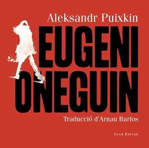 EUGENI ONEGUIN(CATALÀ) | 9788473292436 | PUIXKIN,ALEKSANDR | Llibreria Geli - Llibreria Online de Girona - Comprar llibres en català i castellà