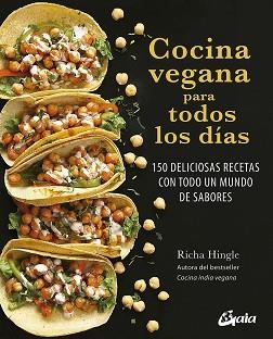COCINA VEGANA PARA TODOS LOS DÍAS.150 DELICIOSAS RECETAS CON TODO UN MUNDO DE SABORES | 9788484457992 | HINGLE,RICHA | Llibreria Geli - Llibreria Online de Girona - Comprar llibres en català i castellà