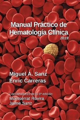 MANUAL PRÁCTICO DE HEMATOLOGÍA CLÍNICA(6ª EDICION 2019) | 9788488825278 | CARRERAS PONS, ENRIC/SANZ ALONSO, MIGUEL ANGEL | Llibreria Geli - Llibreria Online de Girona - Comprar llibres en català i castellà