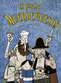EL PIRATA MUERDEHUESOS | 9788491453123 | FRANCAVIGLIA,RICCARDO | Libreria Geli - Librería Online de Girona - Comprar libros en catalán y castellano