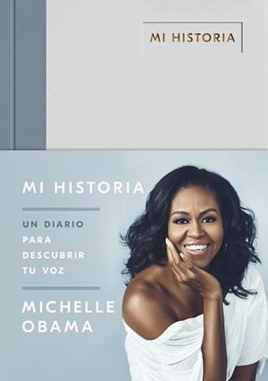 MI HISTORIA.UN DIARIO PARA DESCUBRIR TU VOZ | 9788401024894 | OBAMA,MICHELLE | Libreria Geli - Librería Online de Girona - Comprar libros en catalán y castellano