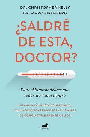 SALDRÉ DE ESTA, DOCTOR? PARA EL HIPOCONDRÍACO QUE TODOS LLEVAMOS DENTRO | 9788417664633 | KELLY,CHRISTOPHER/EISENBERG,MARC | Llibreria Geli - Llibreria Online de Girona - Comprar llibres en català i castellà
