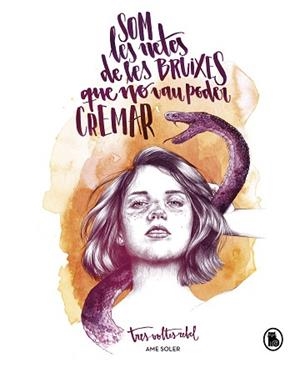 SOM LES NETES DE LES BRUIXES QUE NO VAU PODER CREMAR | 9788402422965 | SOLER,AME | Llibreria Geli - Llibreria Online de Girona - Comprar llibres en català i castellà