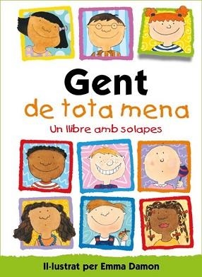 GENT DE TOTA MENA.UN LLIBRE AMB SOLAPES | 9788448854003 | DAMON,EMMA | Llibreria Geli - Llibreria Online de Girona - Comprar llibres en català i castellà
