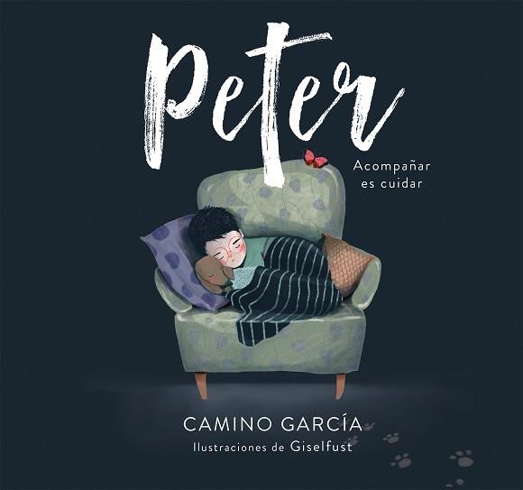 PETER.ACOMPAÑAR ES CUIDAR | 9788417922214 | GARCÍA,CAMINO/GISELFUST | Libreria Geli - Librería Online de Girona - Comprar libros en catalán y castellano