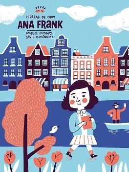 PEPITAS DE ORO.ANA FRANK | 9788448853914 | BUSTOS,MIGUEL/DOMÍNGUEZ,DAVID | Libreria Geli - Librería Online de Girona - Comprar libros en catalán y castellano