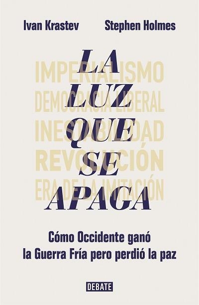 LA LUZ QUE SE APAGA.CÓMO OCCIDENTE GANÓ LA GUERRA FRÍA PERO PERDIÓ LA PAZ | 9788417636685 | KRASTEV,IVAN/HOLMES,STEPHEN | Llibreria Geli - Llibreria Online de Girona - Comprar llibres en català i castellà