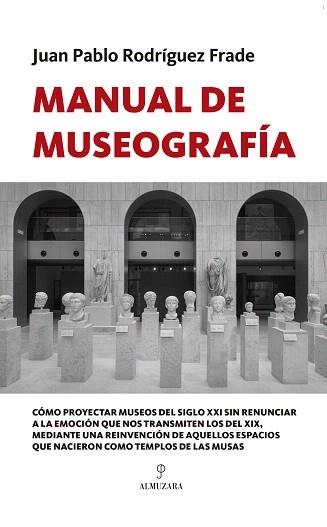 MANUAL DE MUSEOGRAFÍA | 9788417558888 | RODRÍGUEZ FRADE,JUAN PABLO | Libreria Geli - Librería Online de Girona - Comprar libros en catalán y castellano