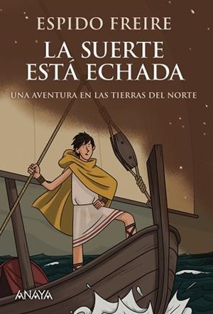 LA SUERTE ESTÁ ECHADA.UNA AVENTURA POR LAS TIERRAS DEL NORTE | 9788469848098 | FREIRE,ESPIDO | Libreria Geli - Librería Online de Girona - Comprar libros en catalán y castellano