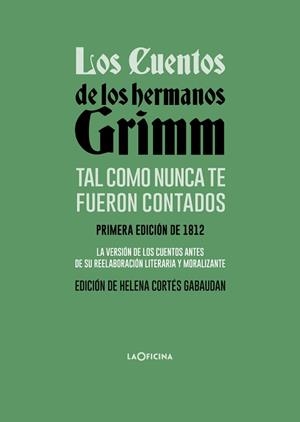 LOS CUENTOS DE LOS HERMANOS GRIMM TAL COMO NUNCA TE FUERON CONTADOS | 9788494971488 | GRIMM,JACOB/GRIMM,WILHELM | Llibreria Geli - Llibreria Online de Girona - Comprar llibres en català i castellà