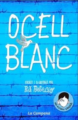 OCELL BLANC | 9788416863648 | PALACIO,R.J. | Llibreria Geli - Llibreria Online de Girona - Comprar llibres en català i castellà