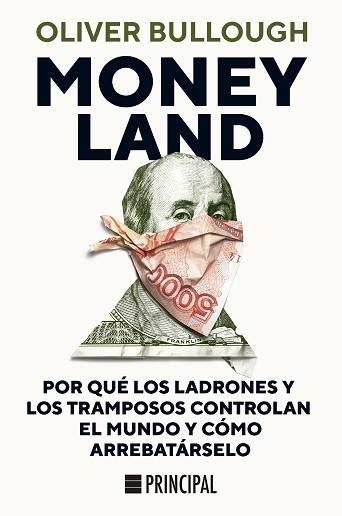 MONEYLAND.POR QUÉ LOS LADRONES Y LOS TRAMPOSOS CONTROLAN EL MUNDO Y CÓMO ARREBATÁRSELO | 9788417333683 | BULLOUGH,OLIVER | Libreria Geli - Librería Online de Girona - Comprar libros en catalán y castellano