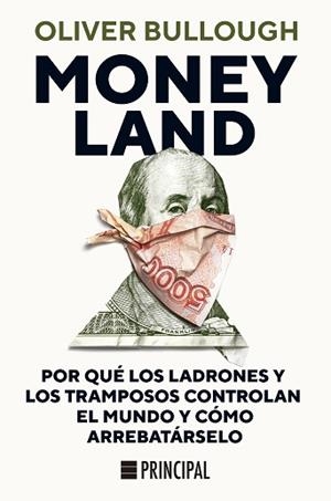 MONEYLAND.POR QUÉ LOS LADRONES Y LOS TRAMPOSOS CONTROLAN EL MUNDO Y CÓMO ARREBATÁRSELO | 9788417333683 | BULLOUGH,OLIVER | Libreria Geli - Librería Online de Girona - Comprar libros en catalán y castellano