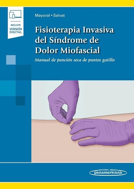 FISIOTERAPIA INVASIVA DEL SÍNDROME DE DOLOR MIOFASCIAL (INCLUYE VERSIÓN DIGITAL) | 9788491103950 | MAYORAL DEL MORAL/ORLANDO/SALVAT SALVAT,ISABEL | Libreria Geli - Librería Online de Girona - Comprar libros en catalán y castellano
