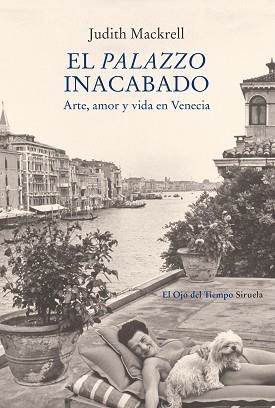 EL PALAZZO INACABADO.AMOR,ARTE Y VIDA EN VENECIA | 9788417860967 | MACKRELL,JUDITH | Llibreria Geli - Llibreria Online de Girona - Comprar llibres en català i castellà