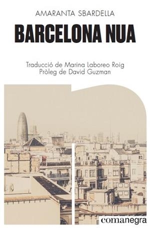 BARCELONA NUA | 9788418022173 | SBARDELLA,AMARANTA | Libreria Geli - Librería Online de Girona - Comprar libros en catalán y castellano