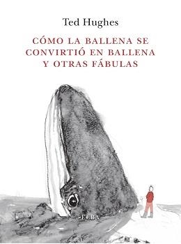 CÓMO LA BALLENA SE CONVIRTIÓ EN BALLENA Y OTRAS FÁBULAS | 9788494796616 | HUGHES,TED | Libreria Geli - Librería Online de Girona - Comprar libros en catalán y castellano