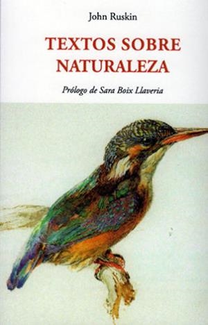 TEXTOS SOBRE NATURALEZA | 9788497161701 | RUSKIN,JOHN | Llibreria Geli - Llibreria Online de Girona - Comprar llibres en català i castellà