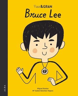 PETIT & GRAN BRUCE LEE | 9788490655986 | BUSTOS,MIGUEL/SÁNCHEZ VEGARA,MARÍA ISABEL | Llibreria Geli - Llibreria Online de Girona - Comprar llibres en català i castellà