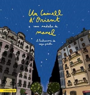 UN CAMELL D'ORIENT.UNA NADALA DE MANEL | 9788418022203 | MANEL/PADILLA,ROGER | Libreria Geli - Librería Online de Girona - Comprar libros en catalán y castellano