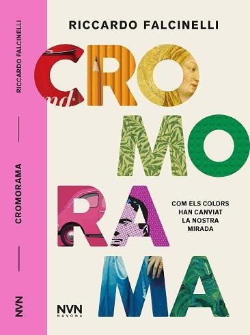 CROMORAMA.COM ELS COLORS HAN CANVIAT LA NOSTRA MIRADA | 9788417978143 | FALCINELLI,RICCARDO | Libreria Geli - Librería Online de Girona - Comprar libros en catalán y castellano