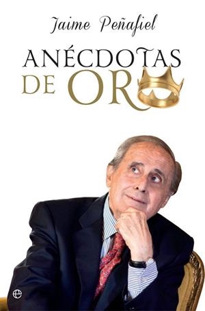 ANÉCDOTAS DE ORO | 9788491645559 | PEÑAFIEL,JAIME | Llibreria Geli - Llibreria Online de Girona - Comprar llibres en català i castellà