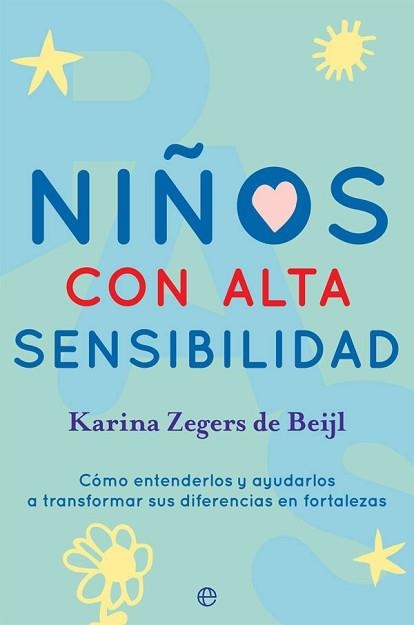 NIÑOS CON ALTA SENSIBILIDAD.CÓMO ENTENDERLOS Y AYUDARLOS A TRANSFORMAR SUS DIFERENCIAS EN FORTALEZAS | 9788491646860 | ZEGERS DE BEIJL,KARINA | Llibreria Geli - Llibreria Online de Girona - Comprar llibres en català i castellà
