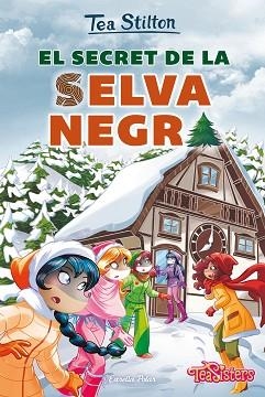 EL SECRET DE LA SELVA NEGRA | 9788491379249 | STILTON,TEA | Llibreria Geli - Llibreria Online de Girona - Comprar llibres en català i castellà