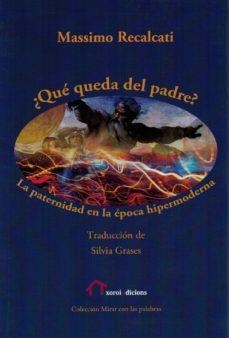 QUÉ QUEDA DEL PADRE? | 9788494442100 | RECALCATI,MASSIMO | Libreria Geli - Librería Online de Girona - Comprar libros en catalán y castellano