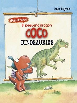 EL PEQUEÑO DRAGÓN COCO.DESCUBRIMOS LOS DINOSAURIOS | 9788424665739 | SIEGNER,INGO | Libreria Geli - Librería Online de Girona - Comprar libros en catalán y castellano