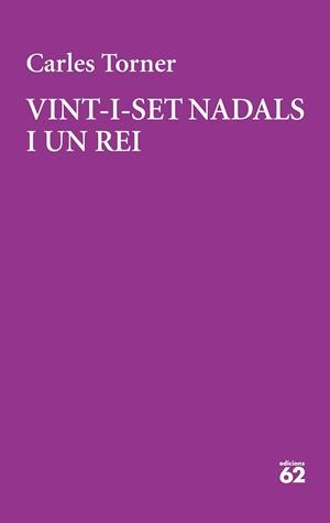 VINT-I-SET NADALS I UN REI | 9788429777949 | TORNER,CARLES | Llibreria Geli - Llibreria Online de Girona - Comprar llibres en català i castellà