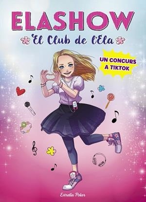 ELASHOW 1.UN CONCURS A TIKTOK | 9788491379300 | MARTÍNEZ,ELAIA | Libreria Geli - Librería Online de Girona - Comprar libros en catalán y castellano