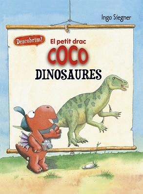 EL PETIT DRAC COCO.DESCOBRIM ELS DINOSAURES | 9788424665722 | SIEGNER,INGO | Llibreria Geli - Llibreria Online de Girona - Comprar llibres en català i castellà
