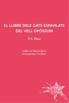 EL LLIBRE DELS GATS ESPAVILATS DEL VELL OPÒSSUM | 9788412077254 | ELIOT,T.S. | Libreria Geli - Librería Online de Girona - Comprar libros en catalán y castellano