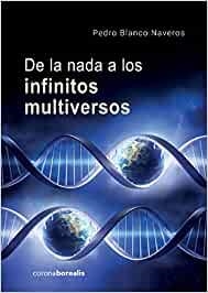 DE LA NADA A LOS INFINITOS MULTIVERSOS | 9788494924699 | BLANCO NAVEROS,PEDRO | Llibreria Geli - Llibreria Online de Girona - Comprar llibres en català i castellà