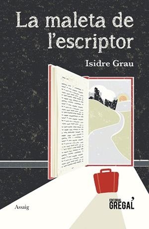 LA MALETA DE L'ESCRIPTOR | 9788418063015 | GRAU,ISIDRE | Llibreria Geli - Llibreria Online de Girona - Comprar llibres en català i castellà