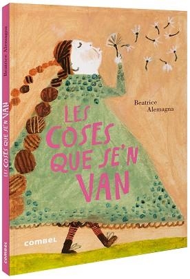 LES COSES QUE SE'N VAN | 9788491015819 | ALEMAGNA,BEATRICE | Libreria Geli - Librería Online de Girona - Comprar libros en catalán y castellano