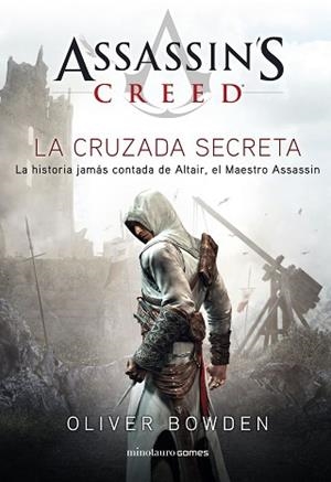ASSASSIN'S CREED.THE SECRET CRUSADE | 9788445007792 | BOWDEN,OLIVER | Llibreria Geli - Llibreria Online de Girona - Comprar llibres en català i castellà