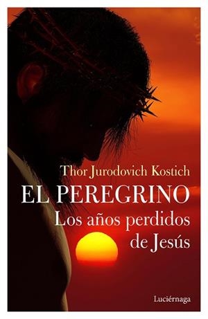 EL PEREGRINO.LOS AÑOS PERDIDOS DE JESÚS | 9788412050660 | JURODOVICH KOSTICH,THOR | Libreria Geli - Librería Online de Girona - Comprar libros en catalán y castellano