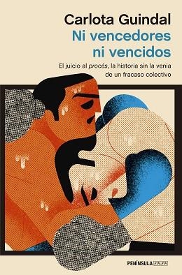 NI VENCEDORES NI VENCIDOS.EL JUICIO AL PROCÉS,LA HISTORIA SON LA VENIA DE UN FRACASO COLECTIVO | 9788499428680 | GUINDAL,CARLOTA | Llibreria Geli - Llibreria Online de Girona - Comprar llibres en català i castellà