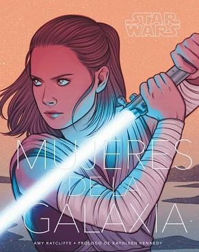 STAR WARS.MUJERES DE LA GALAXIA | 9788491740117 | RATCLIFFE,AMY | Llibreria Geli - Llibreria Online de Girona - Comprar llibres en català i castellà