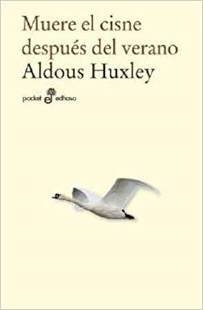 MUERE EL CISNE DESPUÉS DEL VERANO | 9788435021906 | HUXLEY,ALDOUS | Llibreria Geli - Llibreria Online de Girona - Comprar llibres en català i castellà