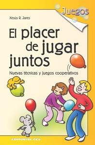 EL PLACER DE JUGAR JUNTOS.TECNICAS Y JUEGOS COOPERATIVOS | 9788483168202 | RODRIGUEZ JARES,XESUS | Llibreria Geli - Llibreria Online de Girona - Comprar llibres en català i castellà
