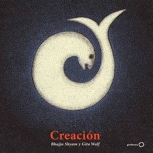 CREACIÓN | 9788408214014 | SHYAM,BHAJJU/WOLF,GITA | Llibreria Geli - Llibreria Online de Girona - Comprar llibres en català i castellà