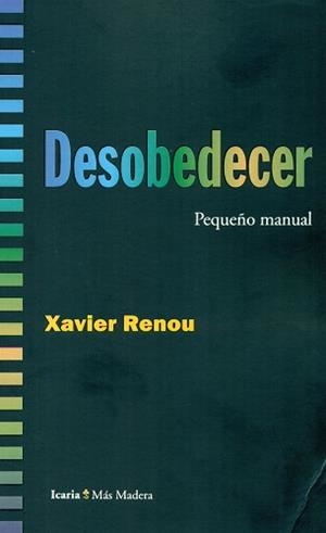 DESOBEDECER | 9788498887686 | RENOU,XAVIER | Libreria Geli - Librería Online de Girona - Comprar libros en catalán y castellano